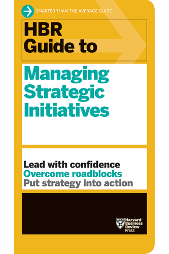 Cover of the HBR Guide to Managing Strategic Initiatives